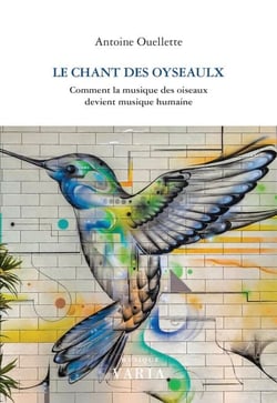 Le chant des oyseaulx - Comment la musique des oiseaux devient musique humaine