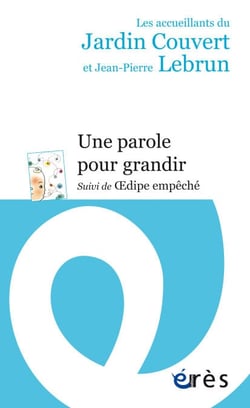 Une parole pour grandir - Suivi de Oedipe empêché