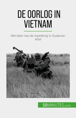 De oorlog in Vietnam - Het falen van de inperking in Zuidoost-Azië