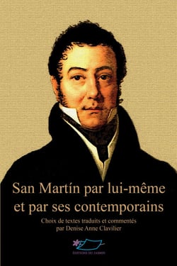 San Martín par lui-même et par ses contemporains - Textes traduits et commentés