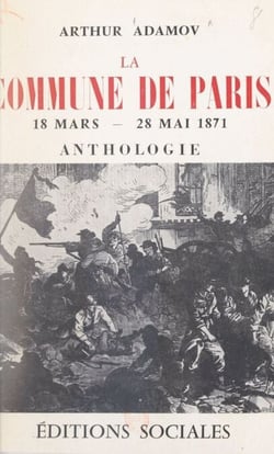La Commune de Paris : 18 mars-22 mai 1871 - Anthologie