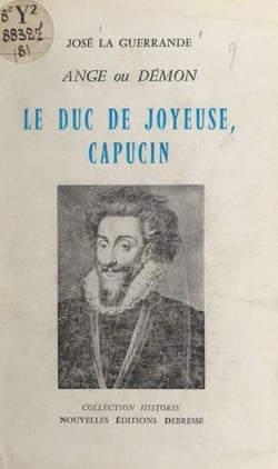 Le duc de Joyeuse, Capucin - Ange ou démon