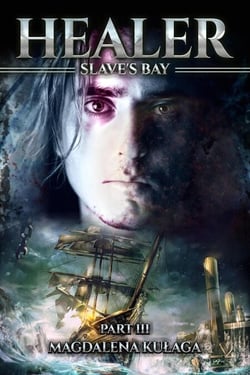 Healer; Part III  Slave's Bay