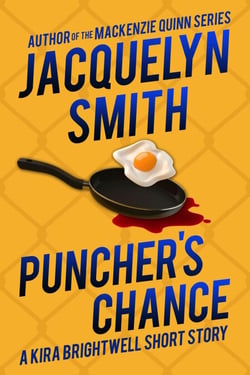 Puncher's Chance: A Kira Brightwell Short Story - Kira Brightwell Quick Cases