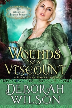 Wounds of A Viscount (The Valiant Love Regency Romance #8) (A Historical Romance Book) - Valiant Love, #8