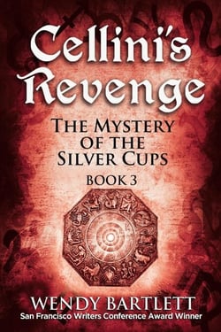 Cellini's Revenge: The Mystery of the Silver Cups, Book 3 - Cellini's Revenge, #3