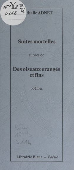 Suites mortelles - Suivies de Des oiseaux orangés et fins