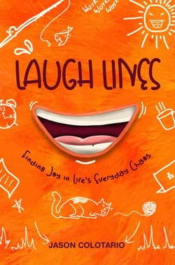Laugh Lines Finding Joy in Life's Everyday Chaos
