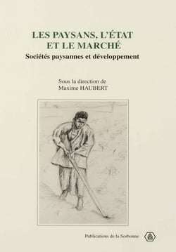 Les paysans, l’état et le marché - Sociétés paysannes et développement