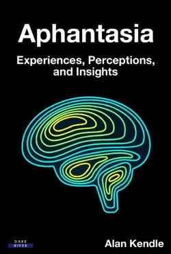Aphantasia: Experiences, Perceptions, and Insights