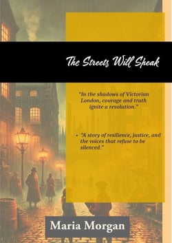 The Streets Will Speak: A Tale of Crime, Betrayal, and Justice  A Thrilling Victorian Chronicle of Mystery and Survival