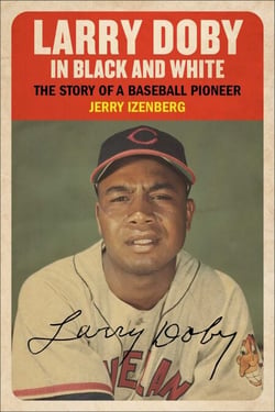 Larry Doby in Black and White - The Story of a Baseball Pioneer
