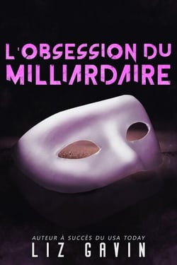 L’Obsession du Milliardaire - Milliardaires du Muse of Darkness, #2