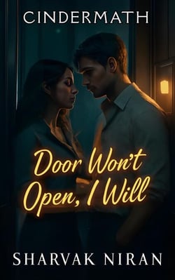 Door Won’t Open, I Will - Cindermath, #6