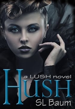 Hush (a LUSH novel) - LUSH, #2