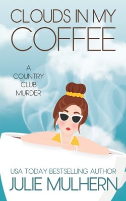 Clouds In My Coffee (The Country Club Murders Book 3) - The Country Club Murders, #3