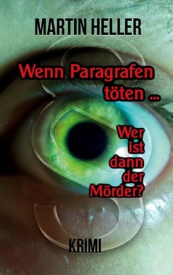 Wenn Paragrafen töten ... - Wer ist dann der Mörder?