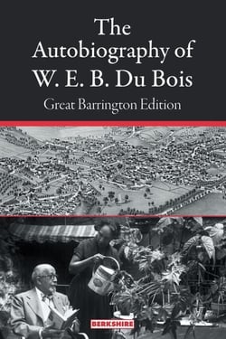 The Autobiography of W. E. B. Du Bois: Great Barrington Edition