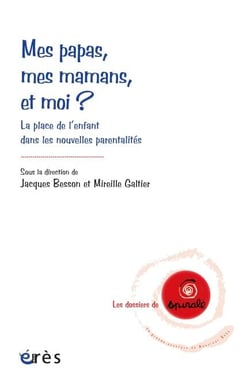 Mes papas ! Mes mamans ! Et moi ?