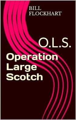 Operation Large Scotch - Operation Large Scotch Series, #1