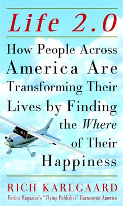 Life 2.0 - How People Across the Country Are Transforming Their Lives to Make Their Own American Dream