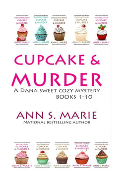 Cupcake &amp; Murder (A Dana Sweet Cozy Mystery  Books 1-10) - A Dana Sweet Cozy Mystery, #11