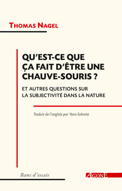 Qu’est-ce que ça fait d’être une chauve-souris ? - Et autres questions sur la subjectivité dans la nature