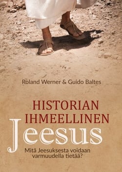 Historian ihmeellinen Jeesus - Mitä Jeesuksesta voidaan varmuudella tietää?