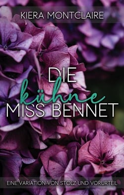 Die kühne Miss Bennet: Eine Variation von Stolz und Vorurteil