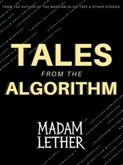 Tales from the Algorithm