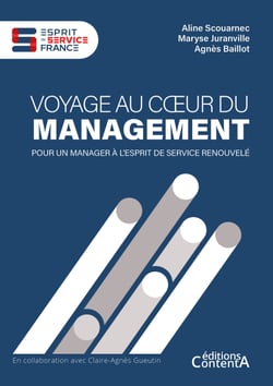 Voyage au coeur du management - Pour un manager à l'esprit de service renouvelé