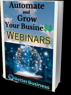 Automate and Grow Your Business With Webinars - AI Better Business, #1