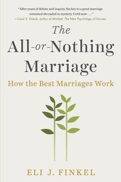 The All-or-Nothing Marriage - How the Best Marriages Work