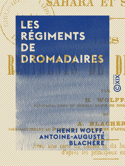 Les Régiments de dromadaires - Sahara et Soudan