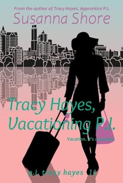 Tracy Hayes, Vacationing P.I. (P.I. Tracy Hayes 11) - P.I. Tracy Hayes, #11