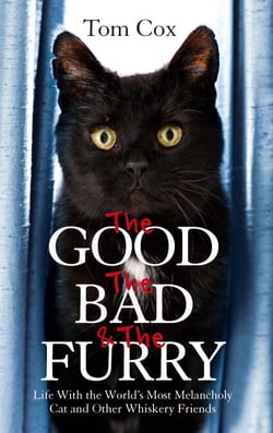 The Good, The Bad and The Furry - The Brand New Adventures of the World's Most Melancholy Cat and Other Whiskery Friends