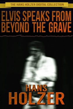 Elvis Speaks from Beyond the Grave