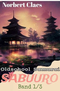 Oldschool Samurai Sabuuro - Japan des XII. Jahrhunderts LitRPG, #1