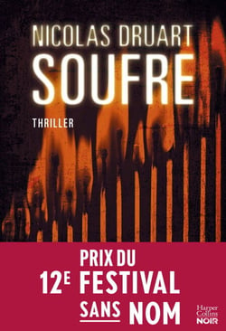 Soufre - Après "Cinabre" et "L'Instinct", le nouveau thriller explosif de Nicolas Druart