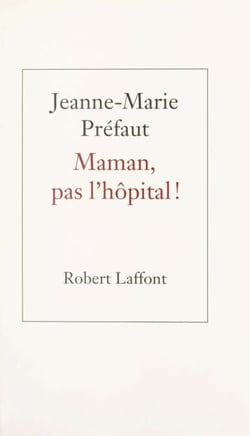 Maman, pas l'hôpital !