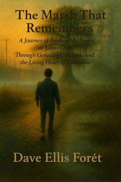 The Marsh That Remembers: A Journey of Finding My People at Yakni Chitto  Through Genealogy, History, and the Living Heart of Louisiana