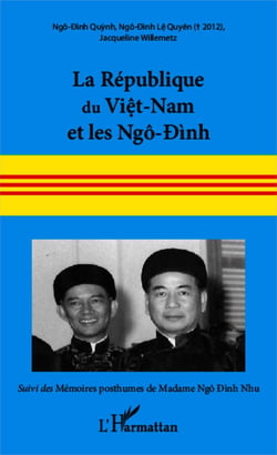 La République du Viêt-Nam et les Ngô-Ðình - Suivi des mémoires posthumes de Madame Ngô-Ðình Nhu