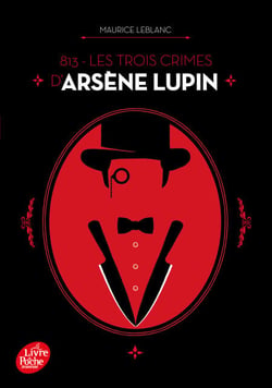 813 - Les trois crimes d'Arsène Lupin - Nouvelle édition à l'occasion de la série Netflix