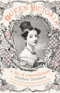 Queen Victoria - A Life of Contradictions