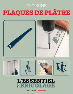 Portes, cloisons &amp; isolation : cloisons - plaques de plâtre - L'essentiel du bricolage