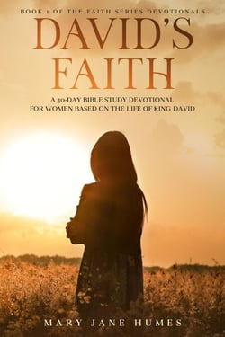 David's Faith: A 30 Day Women's Devotional Based on the Life of King David - Faith Series Devotionals, #1