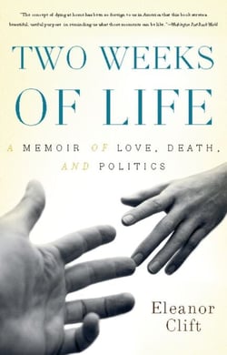 Two Weeks of Life - A Memoir of Love, Death, and Politics