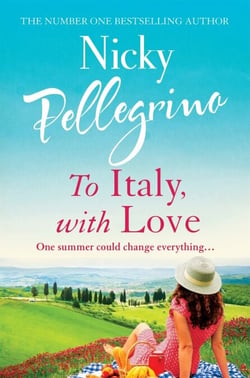 To Italy, With Love - The romantic and uplifting holiday read that will have you dreaming of Italy!