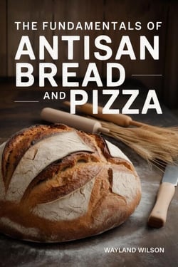 he Fundamental of Artisan Bread and Pizza