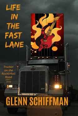 Life in the Fast Lane: Truckin' on the 1970s Rock'n'Roll Road